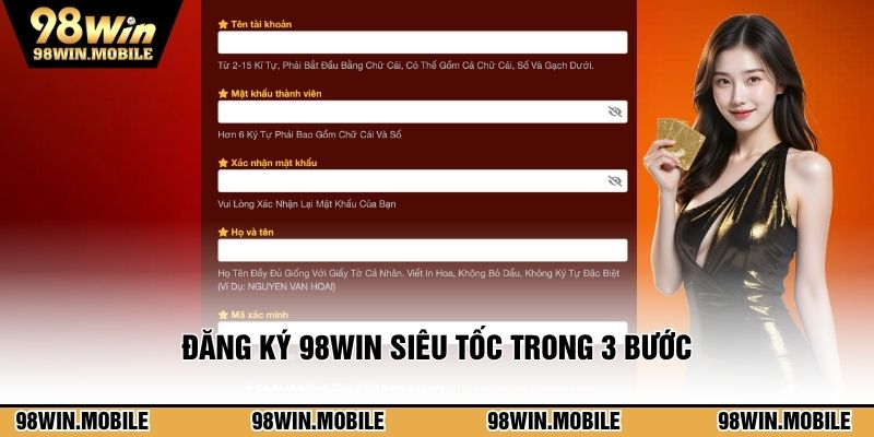Đăng ký 98WIN siêu tốc trong 3 bước