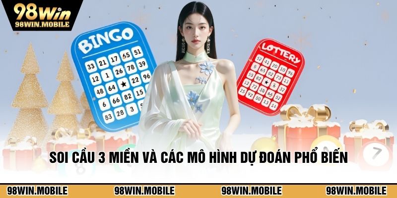 Soi Cầu 3 Miền Và Các Mô Hình Dự Đoán Phổ Biến Hiện Nay