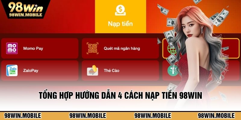 Tổng hợp hướng dẫn 4 cách nạp tiền 98WIN